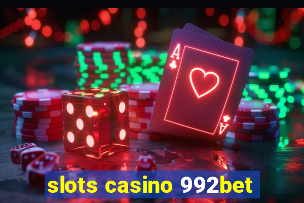 slots casino 992bet